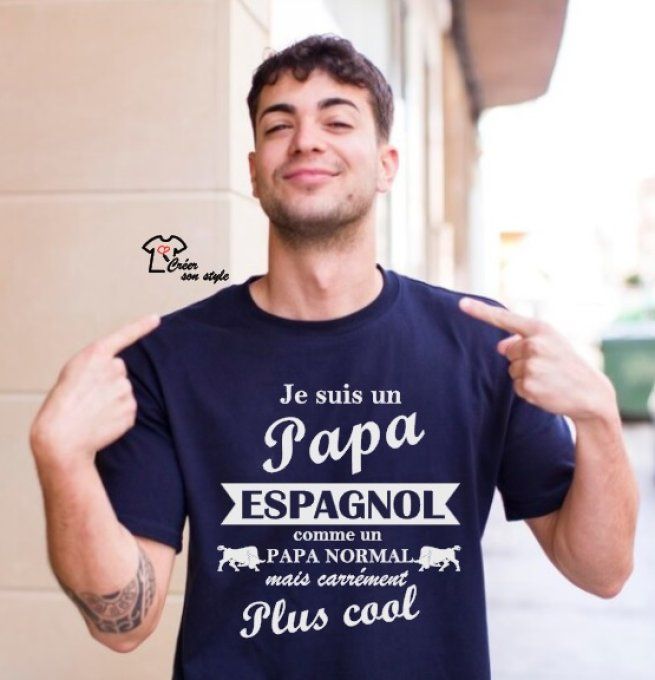 tee shirt "Je suis un papa Espagnol comme un papa normal mais carrément plus cool"