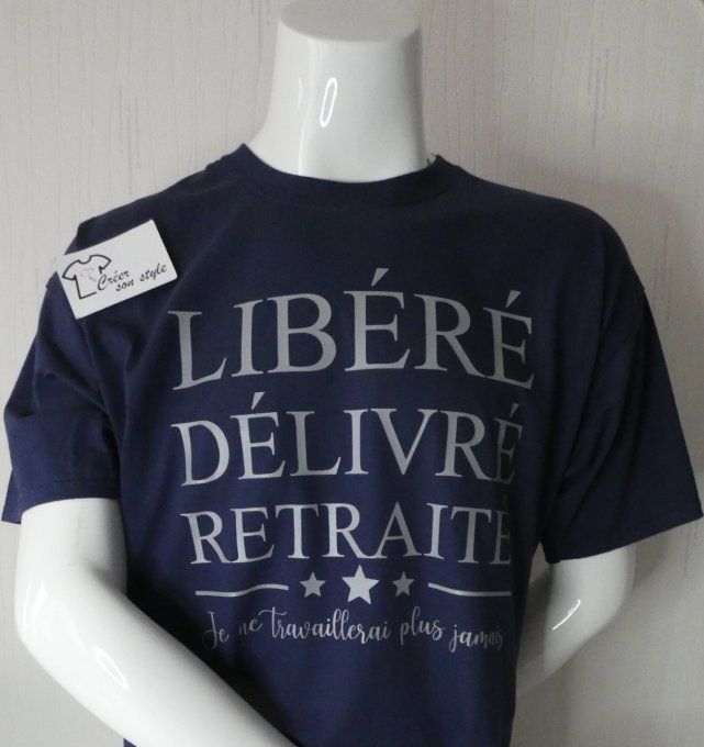 tee shirt homme "libéré délivré retraité je ne travaillerai plus jamais"