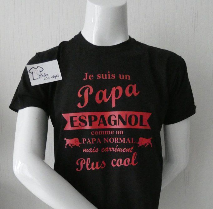 tee shirt "Je suis un papa Espagnol comme un papa normal mais carrément plus cool"